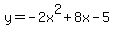 y=-2x%5E2%2B8x-5