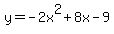 y=-2x%5E2%2B8x-9