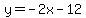 y=-2x-12