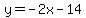 y=-2x-14