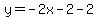 y=-2x-2-2