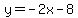 y=-2x-8