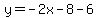 y=-2x-8-6