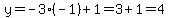 y=-3%28-1%29%2B1=3%2B1=4