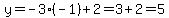 y=-3%28-1%29+%2B+2=+3%2B2=5