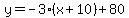 y=-3%28x%2B10%29%2B80