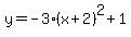 y=-3%28x%2B2%29%5E2%2B1