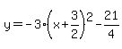 y=-3%28x%2B3%2F2%29%5E2-21%2F4