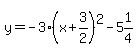 y=-3%28x%2B3%2F2%29%5E2-5%261%2F4%29