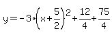 y=-3%28x%2B5%2F2%29%5E2%2B12%2F4%2B75%2F4