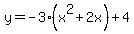 y=-3%28x%5E2%2B2x%29%2B4