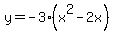 y=-3%28x%5E2-2x%29
