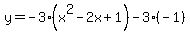 y=-3%28x%5E2-2x%2B1%29-3%28-1%29