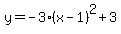 y=-3%28x-1%29%5E2%2B3