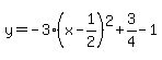y=-3%28x-1%2F2%29%5E2%2B3%2F4-1