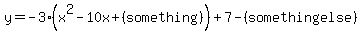y=-3%2A%28x%5E2-10x%2B%28something%29%29%2B7-%28somethingelse%29