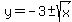 y=-3%2B-+sqrt%28x%29