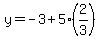 y=-3%2B5%2A%282%2F3%29