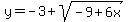 y=-3%2Bsqrt%28-9%2B6x%29