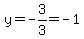 y=-3%2F3=-1