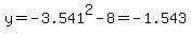 y=-3.541%5E2-8=-1.543