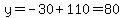 y=-30%2B110=80