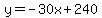 y=-30x%2B240