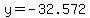 y=-32.572
