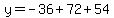 y=-36%2B72%2B54