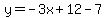 y=-3x%2B12-7