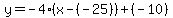 y=-4%28x-%28-25%29%29%2B%28-10%29