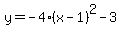y=-4%28x-1%29%5E2-3