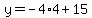 y=-4%2A4%2B15