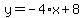 y=-4%2Ax%2B8