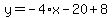 y=-4%2Ax-20%2B8