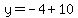 y=-4%2B10