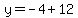 y=-4%2B12