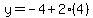 y=-4%2B2%284%29