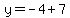 y=-4%2B7