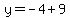 y=-4%2B9