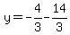 y=-4%2F3-14%2F3