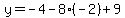 y=-4-8%28-2%29%2B9
