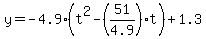 y=-4.9%28t%5E2-%2851%2F4.9%29t%29%2B1.3