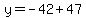 y=-42%2B47