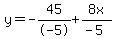 y=-45%2F-5%2B8x%2F%28-5%29