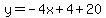 y=-4x%2B4%2B20