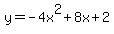 y=-4x%5E2%2B8x%2B2