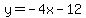 y=-4x-12