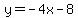 y=-4x-8
