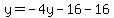 y=-4y-16-16